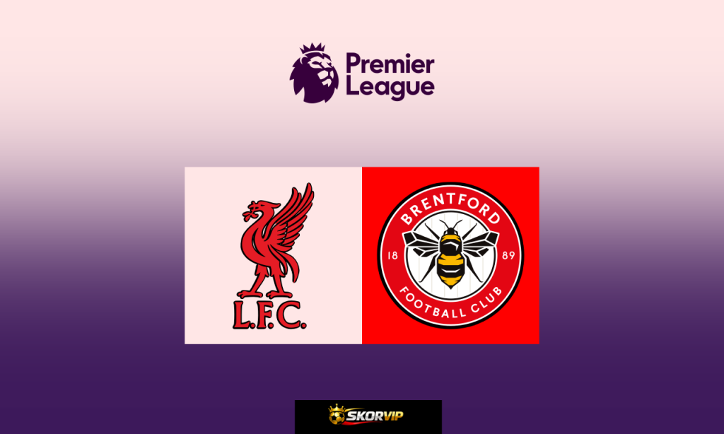 Prediksi Liverpool vs Brentford