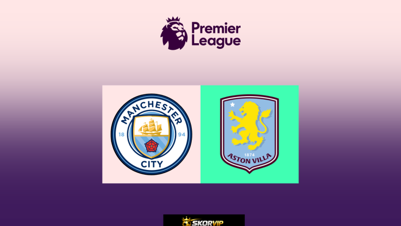 Prediksi Manchester City vs Aston Villa: Laga Emosional Pep Guardiola di Pekan Pamungkas