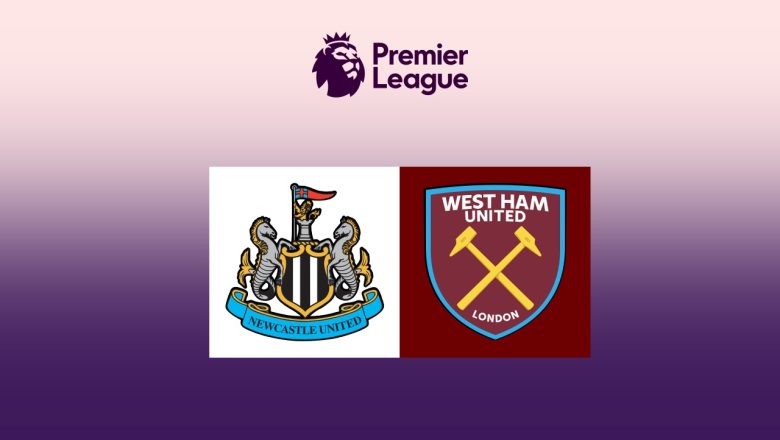 Prediksi Newcastle United vs West Ham United 17 Mei 2026