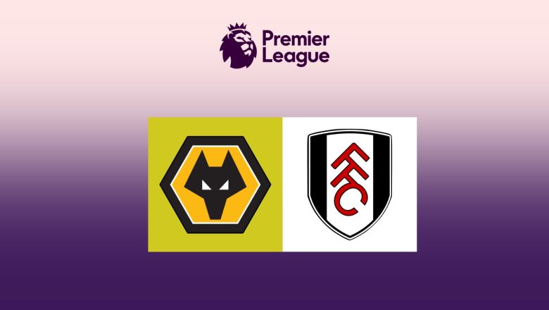 Prediksi Wolves vs Fulham 17 Mei 2026